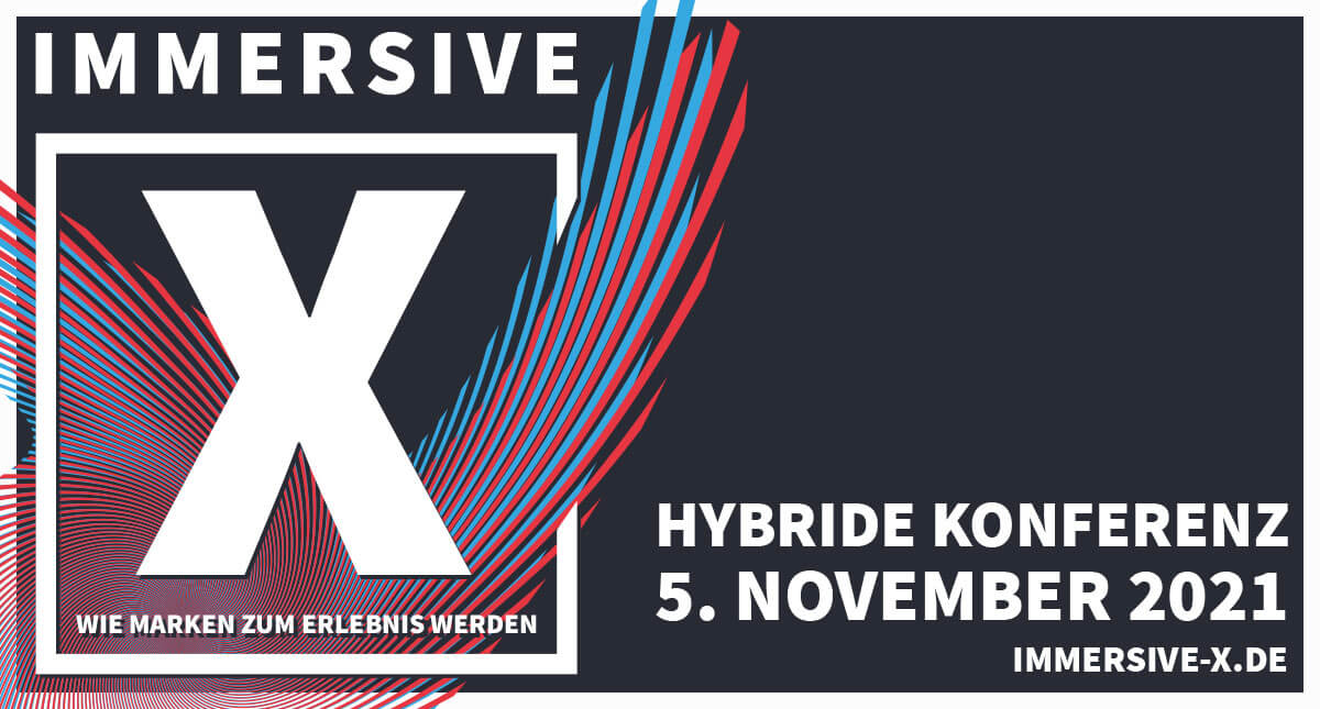 IMMERSIVE X How Brands an Experience Hybrid Conference Nov